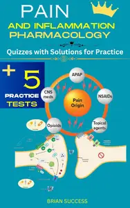 Pain and Inflammation Pharmacology: Quizzes with Solutions for Practice