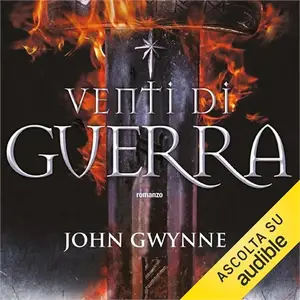 «Venti di guerra: Di Sangue e Ossa, Vol. 1» by John Gwynne