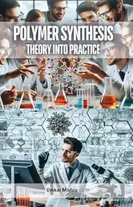 Polymer Synthesis: Theory into Practice