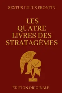 Sextus Julius Frontin, "Les quatres livres des stratagemes : Manuel de strategie militaire"