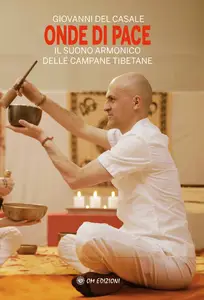 Giovanni De Casale - Onde di pace. Il suono armonico delle campane tibetane