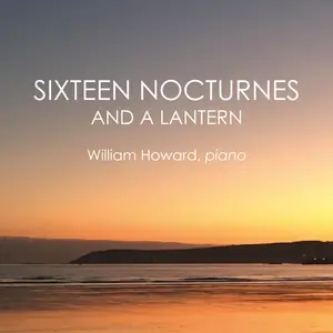William Howard - Sixteen Nocturnes and a Lantern (2024) [Official Digital Download 24/96]
