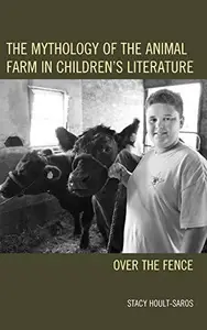 The Mythology of the Animal Farm in Children's Literature : Over the Fence