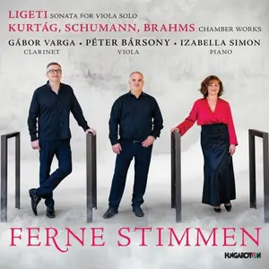 Gabor Varga - FERNE STIMMEN – LIGETI Sonata for Viola Solo; KURTÁG, SCHUMANN, BRAHMS Chamber Works (2025)