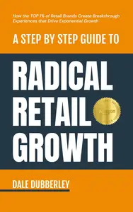 A Step by Step Guide to Radical Retail Growth