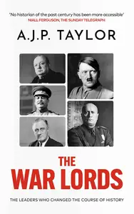 THE WAR LORDS the leaders who changed the course of history