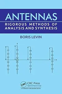 Antennas: Rigorous Methods of Analysis and Synthesis