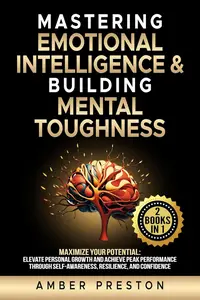 Mastering Emotional Intelligence & Building Mental Toughness: 2 books-in-1