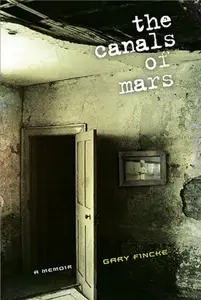 The Canals of Mars : A Memoir