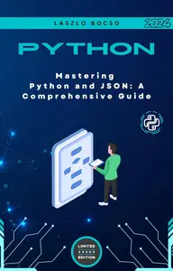 Mastering Python and JSON: A Comprehensive Guide