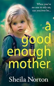 A Good Enough Mother: A Novel