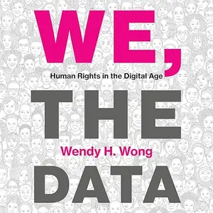 We, the Data: Human Rights in the Digital Age [Audiobook]