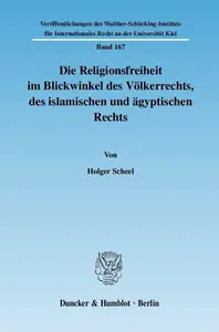 Die Religionsfreiheit im Blickwinkel des Völkerrechts, des islamischen und ägyptischen Rechts