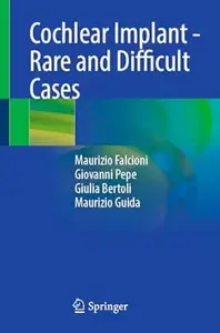 Cochlear Implant - Rare and Difficult Cases