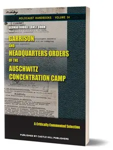 Garrison and Headquarters Orders of the Auschwitz Concentration Camp