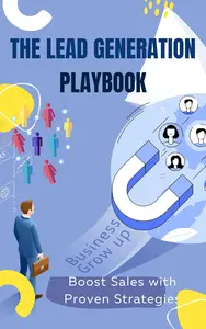 The Lead Generation Playbook: Boost Sales with Proven Strategies