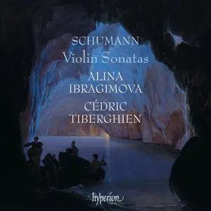 Alina Ibragimova & Cédric Tiberghien - Schumann: Violin Sonatas (2025)