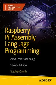 Raspberry Pi Assembly Language Programming: ARM Processor Coding, 2nd Edition
