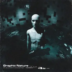 Graphic Nature - Who Are You When No One Is Watching? (2024) [Official Digital Download]