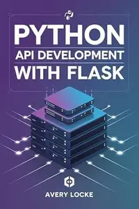 Python API Development With Flask (WEBCRAFT ESSENTIALS SERIES)