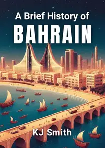 A Brief History of Bahrain