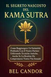 IL SEGRETO NASCOSTO DEL KAMA SUTRA (Italian Edition)