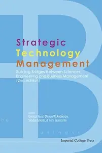 Strategic Technology Management: Building Bridges Between Sciences, Engineering And Business Management