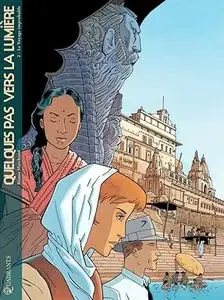 Quelques pas vers la lumière - Tome 2 - Le Voyage improbable