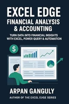 Excel Edge:Financial Analysis & Accounting: Turn Data into Financial Insights with Excel, Power Query & Automation