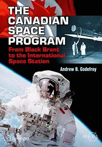 The Canadian Space Program: From Black Brant to the International Space Station (Repost)
