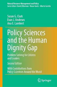 Policy Sciences and the Human Dignity Gap: Problem Solving for Citizens and Leaders, 2nd Edition
