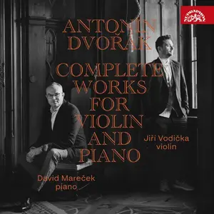 Jiří Vodička, David Mareček - Antonín Dvořák: Complete Works for Violin and Piano (2024)