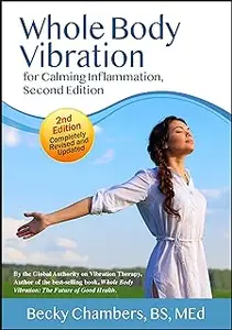 Whole Body Vibration for Calming Inflammation, Second Edition