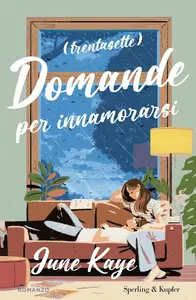 June Kaye - (Trentasette) domande per innamorarsi