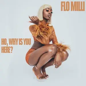 Flo Milli - Ho, why is you here (2020)