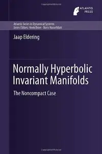 Normally Hyperbolic Invariant Manifolds: The Noncompact Case (Repost)