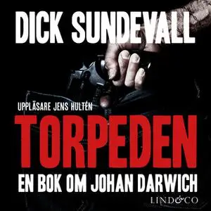 «Torpeden - en bok om Johan Darwich» by Dick Sundevall