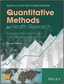 Quantitative Methods for Health Research: A Practical Interactive Guide to Epidemiology and Statistics (2nd Edition)