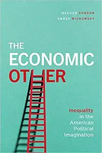The Economic Other: Inequality in the American Political Imagination
