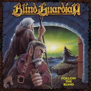 Blind Guardian - Follow The Blind (1989) [Remixed, Remastered & Expanded Edition '2007]