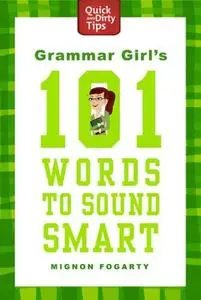 Grammar Girl's 101 Words to Sound Smart