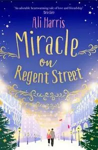 «Miracle on Regent Street» by Ali Harris