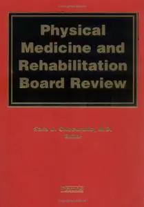 Physical Medicine and Rehabilitation Board Review