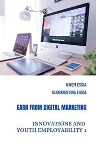 EARN INCOME FROM DIGITAL MARKETING : Innovations and Youth Employability