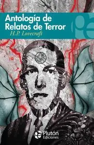 «Antología de relatos de terror de H.P.Lovecraft» by H.P. Lovecraft