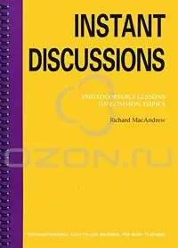  Instant Discussions: Photocopiable Lessons on Common Topics 