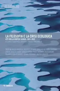 Beatrice Bonato, Raoul Kirchmayr - La filosofia e la crisi ecologica