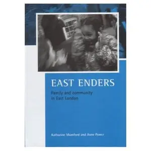 East Enders: Family and Community in East London