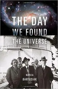 The Day We Found the Universe