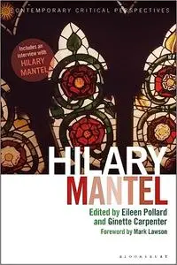 Hilary Mantel: Contemporary Critical Perspectives